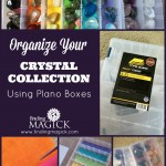 How to Organize Your Crystal Collection Using Plano Boxes