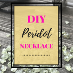 DIY Peridot Necklace for Releasing Excess Baggage